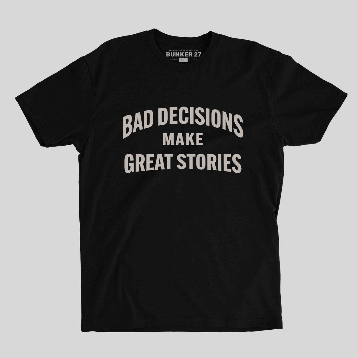 Bad Decisions Make Great Stories - 2.0