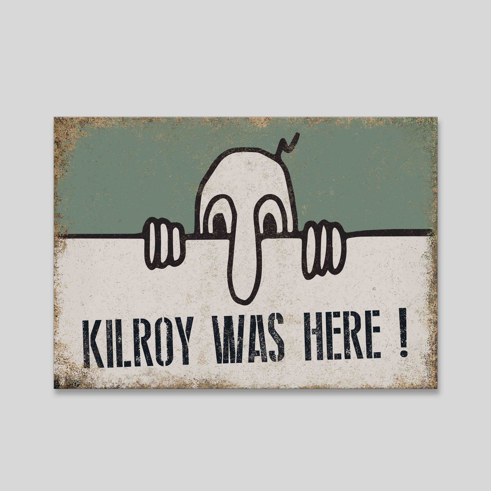 Kilroy Was Here - Metal Sign