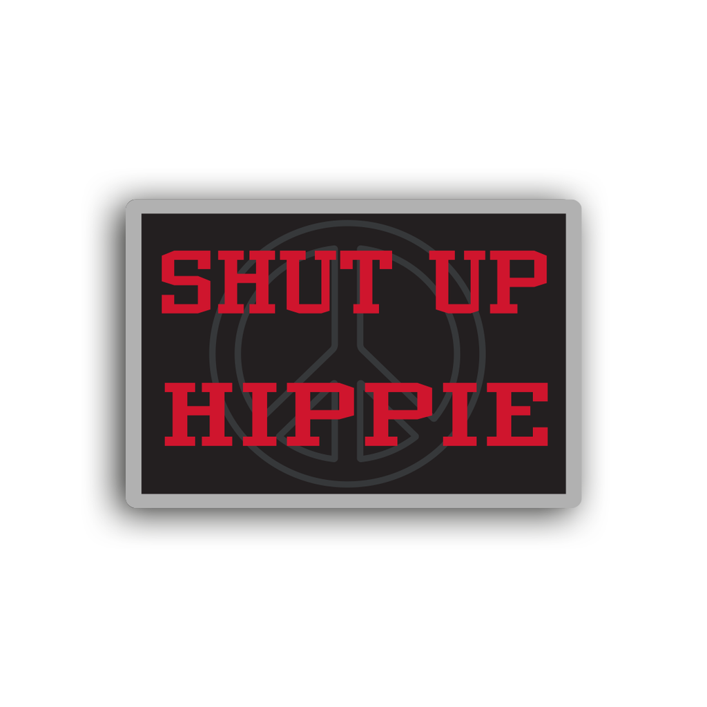 Shut Up Hippie Patch